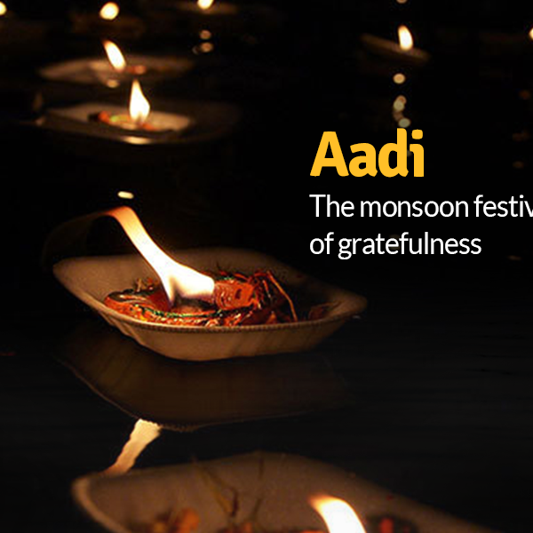 Aadi the Monsoon Festival of gratefulness. FromIndia.com