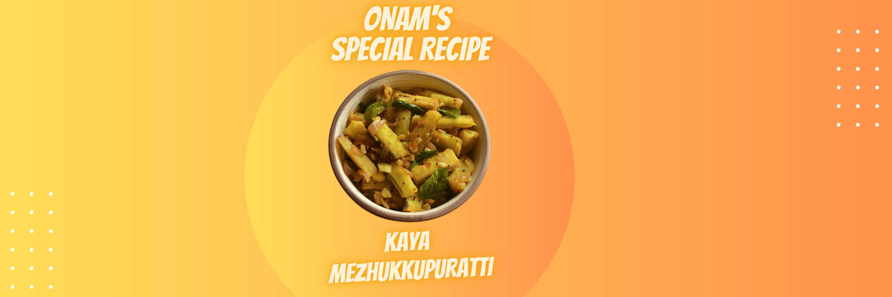 Onam’s Special Recipe 2- Kaya Mezhukkupuratti FromIndia.com